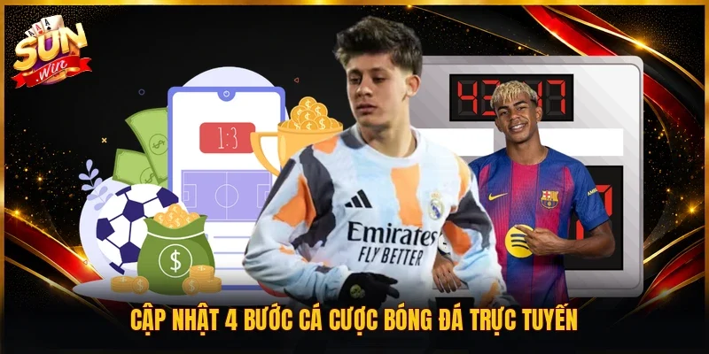 Cập nhật 4 bước cá cược bóng đá trực tuyến