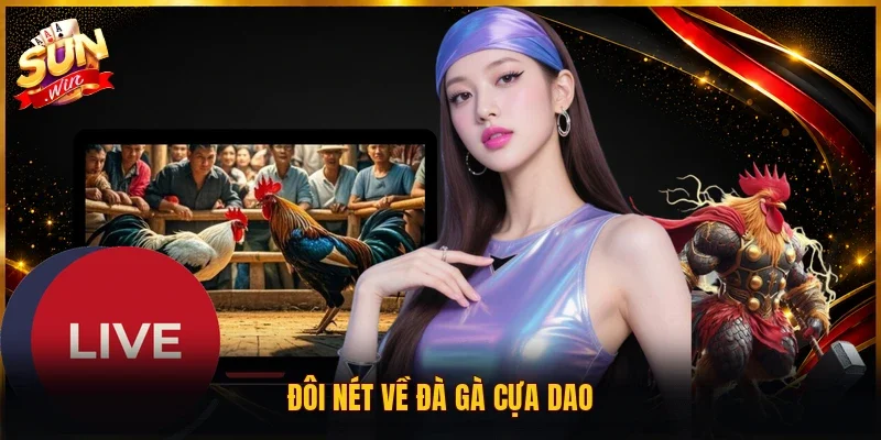 Đôi nét về đà gà cựa dao