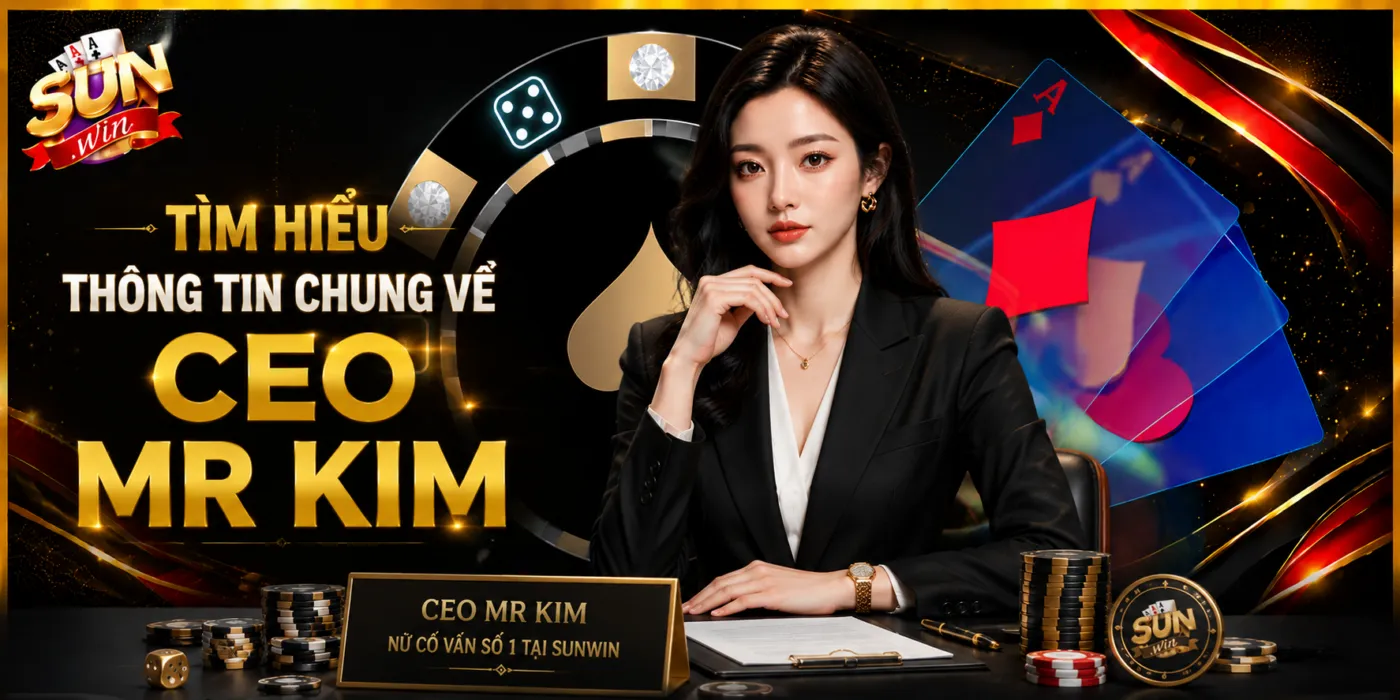 Tìm hiểu thông tin chung về CEO MR Kim