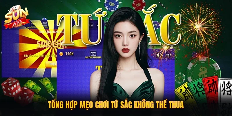 Tổng hợp mẹo chơi tứ sắc không thể thua
